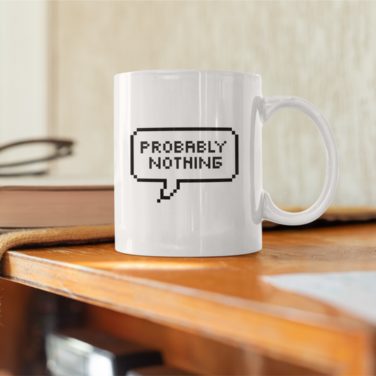 Probably Nothing Mug