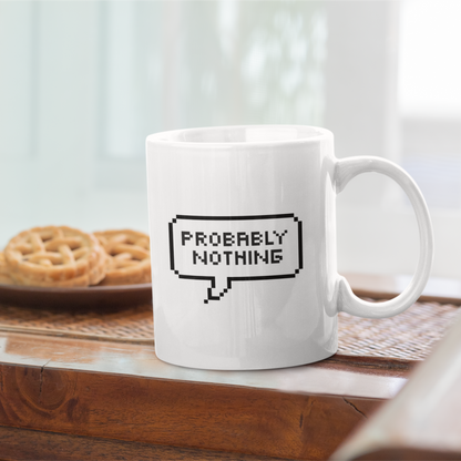 Probably Nothing Mug